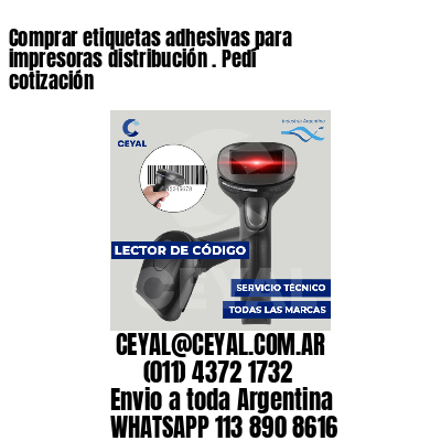 Comprar etiquetas adhesivas para impresoras distribución . Pedí cotización