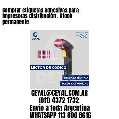 Comprar etiquetas adhesivas para impresoras distribución . Stock permanente