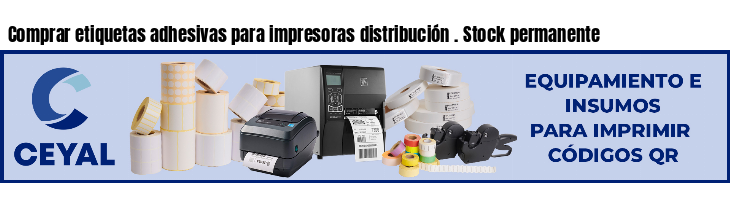 Comprar etiquetas adhesivas para impresoras distribución . Stock permanente