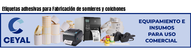 Etiquetas adhesivas para Fabricación de somieres y colchones