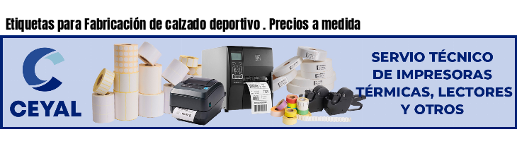 Etiquetas para Fabricación de calzado deportivo . Precios a medida