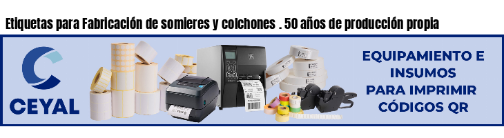 Etiquetas para Fabricación de somieres y colchones . 50 años de producción propia