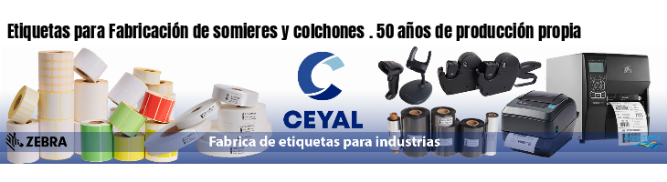 Etiquetas para Fabricación de somieres y colchones . 50 años de producción propia