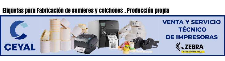 Etiquetas para Fabricación de somieres y colchones . Producción propia