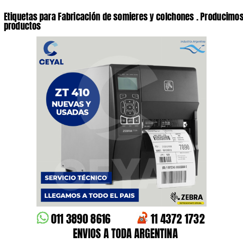 Etiquetas para Fabricación de somieres y colchones . Producimos nuestros productos