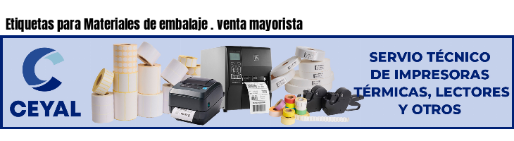 Etiquetas para Materiales de embalaje . venta mayorista
