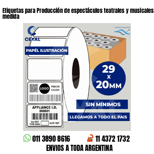 Etiquetas para Producción de espectáculos teatrales y musicales . Precios a medida