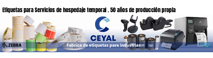 Etiquetas para Servicios de hospedaje temporal . 50 años de producción propia
