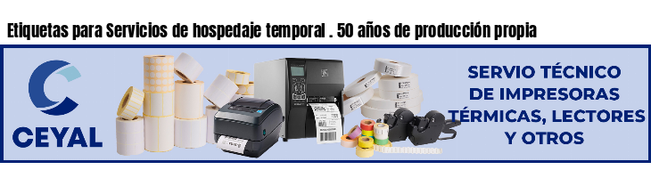 Etiquetas para Servicios de hospedaje temporal . 50 años de producción propia