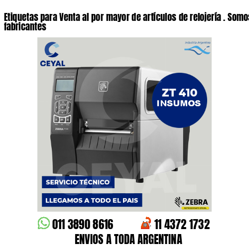 Etiquetas para Venta al por mayor de artículos de relojería . Somos fabricantes
