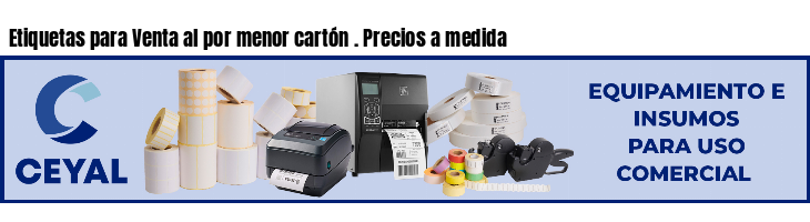 Etiquetas para Venta al por menor cartón . Precios a medida
