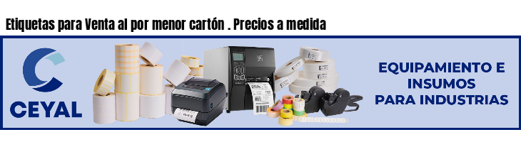 Etiquetas para Venta al por menor cartón . Precios a medida