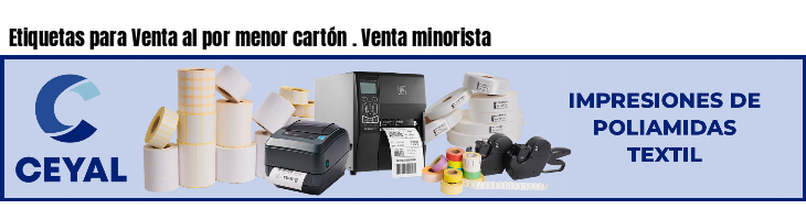Etiquetas para Venta al por menor cartón . Venta minorista