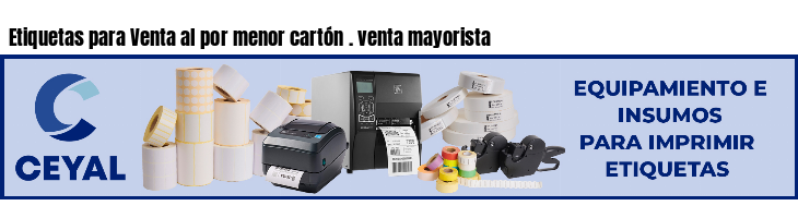 Etiquetas para Venta al por menor cartón . venta mayorista