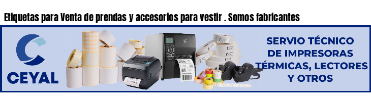 Etiquetas para Venta de prendas y accesorios para vestir . Somos fabricantes
