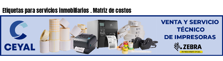 Etiquetas para servicios inmobiliarios . Matriz de costos