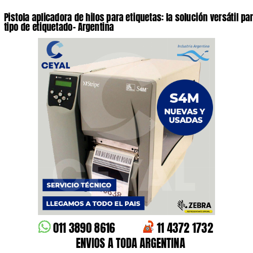 Pistola aplicadora de hilos para etiquetas: la solución versátil para todo tipo de etiquetado- Argentina