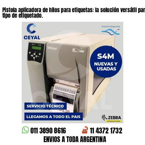 Pistola aplicadora de hilos para etiquetas: la solución versátil para todo tipo de etiquetado.