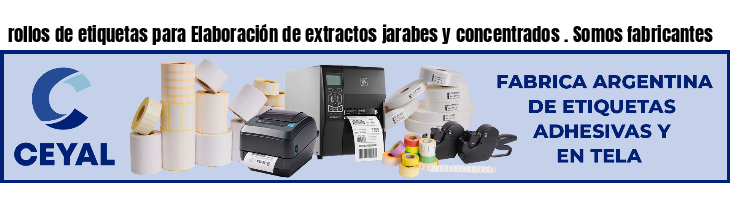 rollos de etiquetas para Elaboración de extractos jarabes y concentrados . Somos fabricantes
