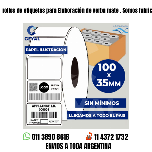 rollos de etiquetas para Elaboración de yerba mate . Somos fabricantes