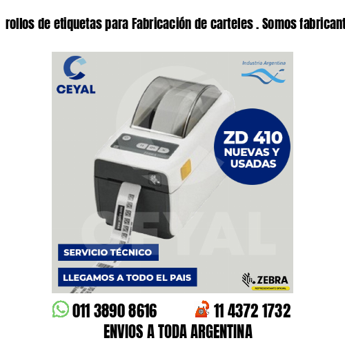 rollos de etiquetas para Fabricación de carteles . Somos fabricantes