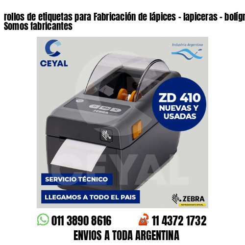 rollos de etiquetas para Fabricación de lápices – lapiceras – bolígrafos y  . Somos fabricantes