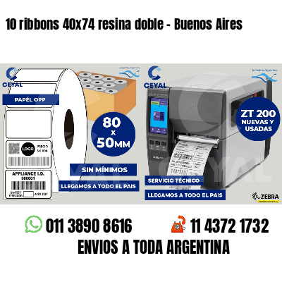 10 ribbons 40x74 resina doble - Buenos Aires