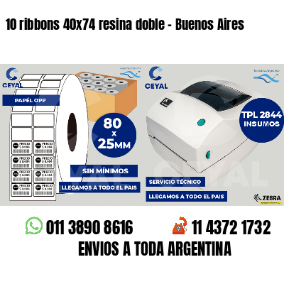 10 ribbons 40x74 resina doble - Buenos Aires