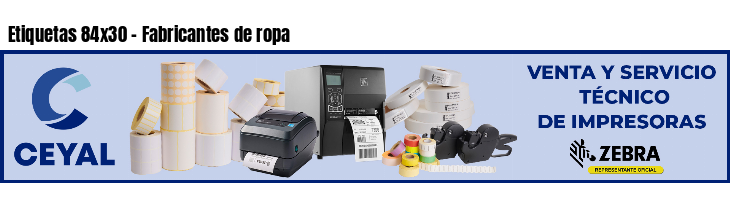Etiquetas 84x30 - Fabricantes de ropa