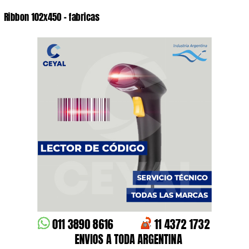 Ribbon 102x450 - fabricas