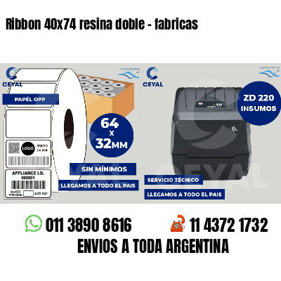 Ribbon 40x74 resina doble - fabricas