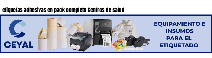 etiquetas adhesivas en pack completo Centros de salud