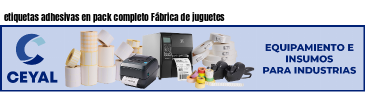 etiquetas adhesivas en pack completo Fábrica de juguetes