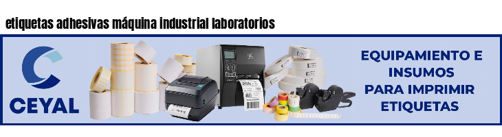 etiquetas adhesivas máquina industrial laboratorios