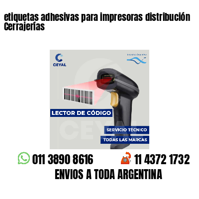 etiquetas adhesivas para impresoras distribución Cerrajerías