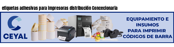 etiquetas adhesivas para impresoras distribución Concecionaria