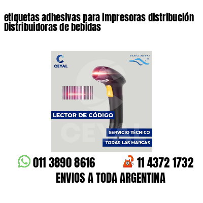 etiquetas adhesivas para impresoras distribución Distribuidoras de bebidas