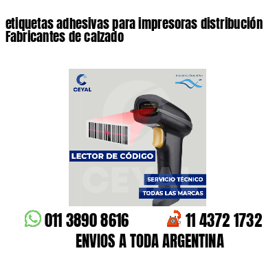 etiquetas adhesivas para impresoras distribución Fabricantes de calzado