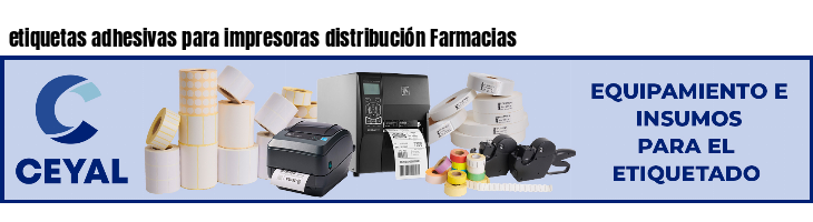 etiquetas adhesivas para impresoras distribución Farmacias