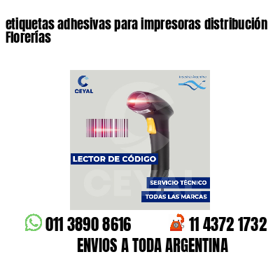 etiquetas adhesivas para impresoras distribución Florerías