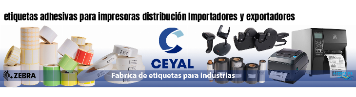 etiquetas adhesivas para impresoras distribución Importadores y exportadores