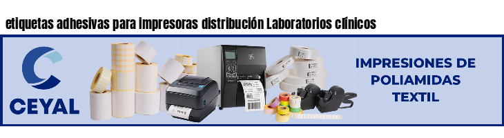 etiquetas adhesivas para impresoras distribución Laboratorios clínicos