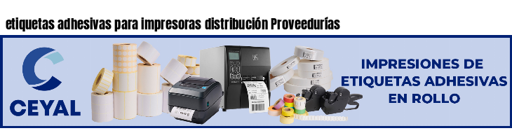 etiquetas adhesivas para impresoras distribución Proveedurías