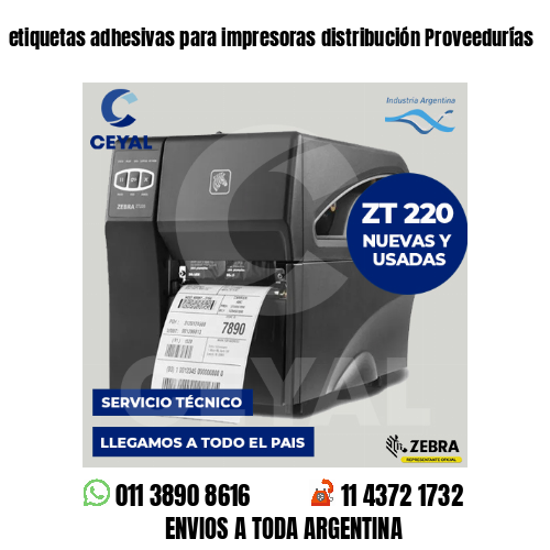 etiquetas adhesivas para impresoras distribución Proveedurías
