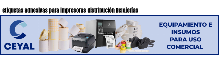 etiquetas adhesivas para impresoras distribución Relojerías