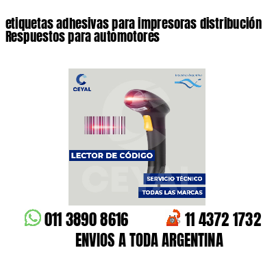 etiquetas adhesivas para impresoras distribución Respuestos para automotores