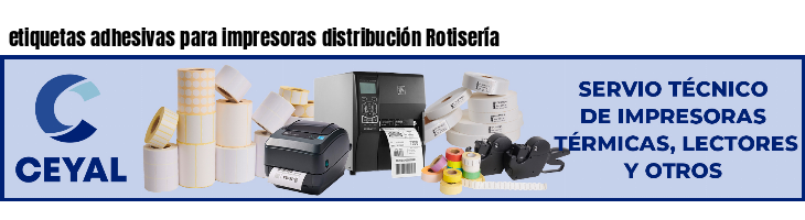 etiquetas adhesivas para impresoras distribución Rotisería