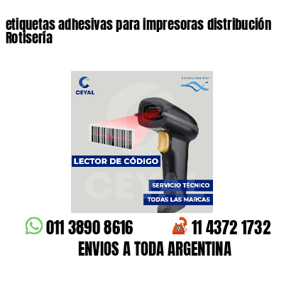 etiquetas adhesivas para impresoras distribución Rotisería