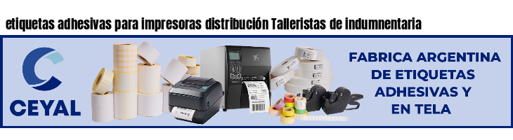 etiquetas adhesivas para impresoras distribución Talleristas de indumnentaria