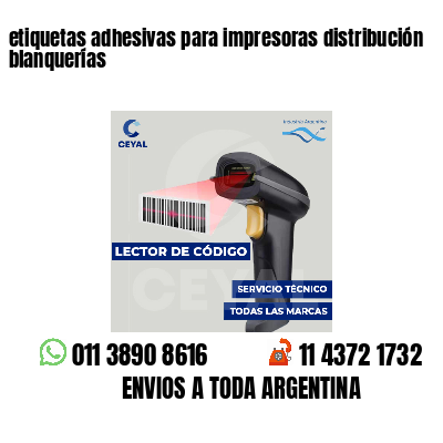 etiquetas adhesivas para impresoras distribución blanquerías